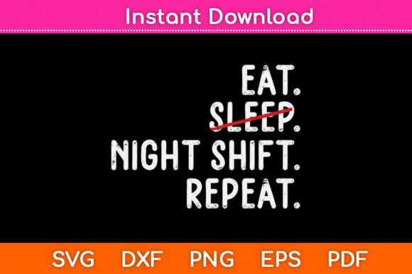 A Designer's Real-World Look at Eat Sleep Night Shift Repeat SVG