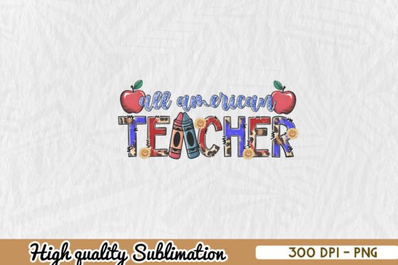 Reviewing the All American Teacher Sublimation PNG for Embroidery Projects