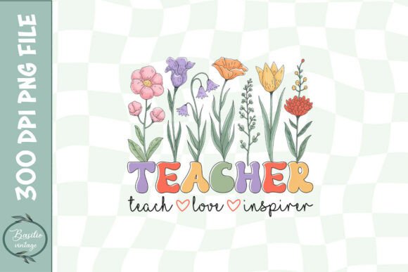Teacher Wildflowers Teach Love PNG: A Versatile Design